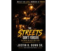 The Streets Don't Forgive: One Decision. No Way To Take It Back