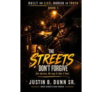 The Streets Don't Forgive: One Decision. No Way To Take It Back