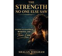 The Strength No One Else Saw
