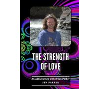 The Strength of Love: An ALS Journey with Brian Parker