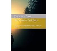 The Strength of Small Steps: A Journey Through Depression Towards Hope