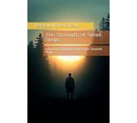 The Strength of Small Steps: A Journey Through Depression Towards Hope