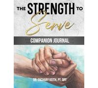 The Strength To Serve Companion Journal