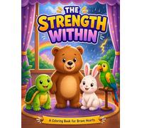 The Strength Within: A Coloring Book for Brave Hearts