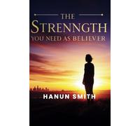 The Strength You Need as a Believer