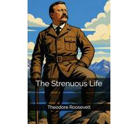 The Strenuous Life