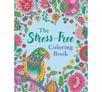 The Stress-free Coloring Book: Includes 45 Soothing Designs