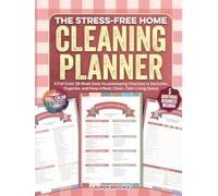 The Stress-Free Home Cleaning Planner: A Full Color 36 W aily Housekeeping Checklist to Declutter, Organize, and Keep a Neat, Clean, Calm Living Space