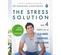 The Stress Solution: The 4 Steps to Reset Your Body, Mind, Relationships and