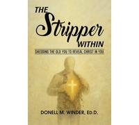 The Stripper Within: Shedding the Old You to Reveal Christ in You
