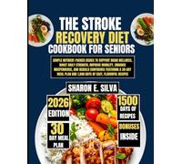 The Stroke Recovery Diet Cookbook for Seniors 2026