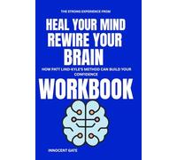 The Strong Experience from Heal Your Wound, Rewire Your Brain Workbook: How Patt Lind-Kyle's Method can Build Your Confidence