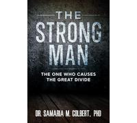 THE STRONG MAN: THE ONE WHO CAUSES THE GREAT DIVIDE