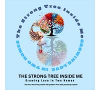 The Strong Tree Inside Me: Growing Love in Two Homes