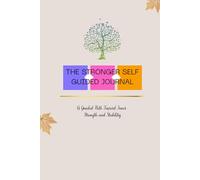 The Stronger Self Guided Journal: A Guided Path Toward Inner Strength and Stability - Designed for Personal Use or as a Gentle Gift for Someone You Care About