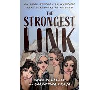 The Strongest Link: An Oral History of Wartime Rape Survivors in Kosovo