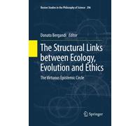 The Structural Links between Ecology, Evolution and Ethics -Donato Bergandi-2015