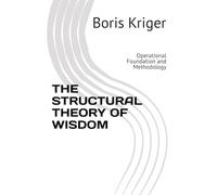 THE STRUCTURAL THEORY OF WISDOM: Operational Foundation and Methodology