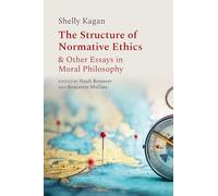 The Structure of Normative Ethics: & Other Essays in Moral Philosophy