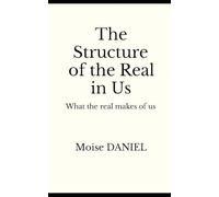 The Structure of the Real Within Us: What the Real Makes of Us