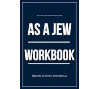 The Structured Thinking Gained From As a Jew Workbook: How to Rebuild Your Jewish Identity Without Apology Using Sarah Hurwitz’s Journey