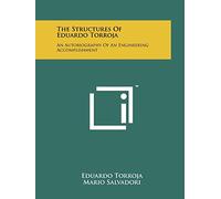 The Structures Of Eduardo Torroja: An Autobiography Of An Engineering Accomplishment