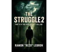 The Struggle 2: That's if the Pain Doesn't Kill Me