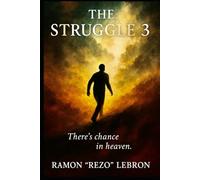 The Struggle 3: There's Chance in Heaven