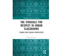 The Struggle for Respect in Urban Classrooms: Student and Teacher Perspectives