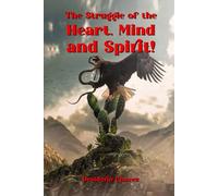 The Struggle of The Heart, Mind & Spirit!