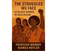 The Struggles We Face as Black Women in Healthcare