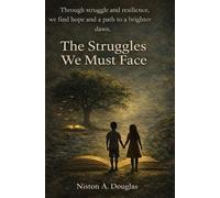The Struggles We Must Face: Through struggle and resilience, we find hope and a path to a brighter dawn