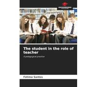 The student in the role of teacher: A pedagogical practice