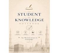 The Student of Knowledge Notebook: A Structured Cornell Notes Journal for Quran, Hadith and Islamic Studies