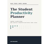 The Student Productivity Planner: A Complete Semester System for College & University Students