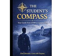 The Student’s Compass: Your Guide from JAMB to Campus Life