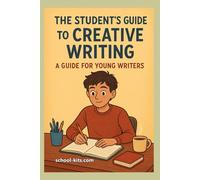 The Student's Guide To Creative Writing: A Guide for Young Writers