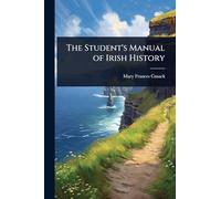The Student's Manual of Irish History