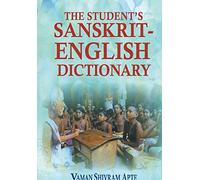 The Student's Sanskrit-English Dictionary: Containing Appendices on Sanskrit Prosody and Important Literary and Geographical Names in the Ancient Hist. of India