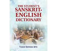 The Student's Sanskrit-English Dictionary: Containing Appendices on Sanskrit Prosody and Important Literary and Geographical Names in the Ancient History of India