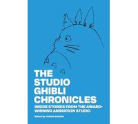 The Studio Ghibli Chronicles: Inside stories from the award-winning animation studio
