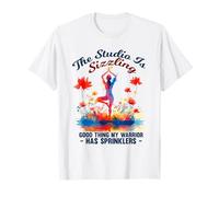 The Studio IS Sizzling Good Thing My Warrior Has SPRINKLERS Maglietta