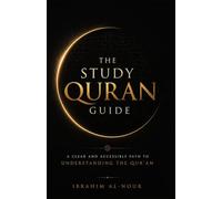The Study Quran Guide: A Clear and Accessible Path to Understanding the Qur’an