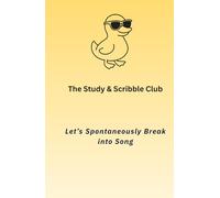 The Study & Scribble Club: Let’s Spontaneously Break into Song