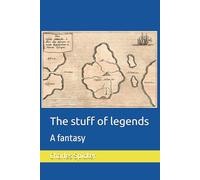 The stuff of legends: A picaresque novella