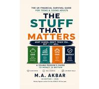 The Stuff That Matters: The UK Financial Survival Guide for Teens & Young Adults