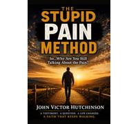 THE STUPID PAIN METHOD: Why are you still talking about the pain?