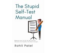 The Stupid Self-Test Manual: Measure Your IQ, EQ, SQ, MQ, and SQ¹ (Because One Stupidity Test Wasn't Enough).: 4