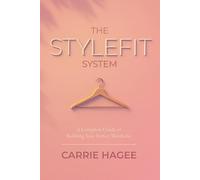 The STYLEFIT System: A Complete Guide to Building Your Perfect Wardrobe