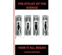 THE STYLIST OF THE AVENUE: HOW IT ALL BEGAN: 1